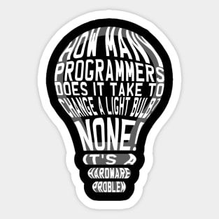 Programmer Humour: How Many Programmers does it take to change a light bulb? Sticker